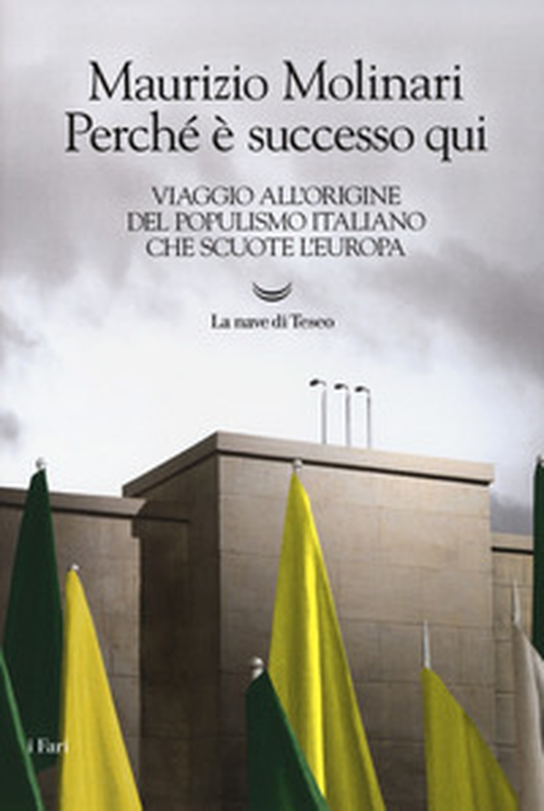 Perché è successo qui. Viaggio all'origine del populismo italiano che scuote l'Europa - Librerie.coop Perché è successo qui. Viaggio all'origine del populismo italiano che scuote l'Europa - Librerie.coop