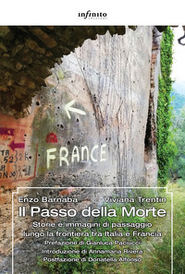 Il Passo della Morte. Storie e immagini di passaggio lungo la frontiera tra Italia e Francia - Librerie.coop Il Passo della Morte. Storie e immagini di passaggio lungo la frontiera tra Italia e Francia - Librerie.coop