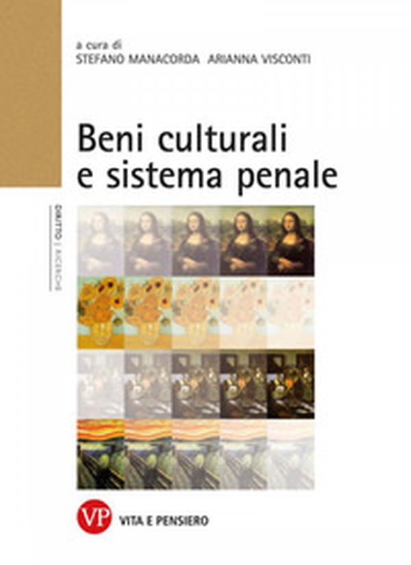 Beni culturali e sistema penale. Atti del Convegno (Milano, 16 gennaio 2013) - Librerie.coop Beni culturali e sistema penale. Atti del Convegno (Milano, 16 gennaio 2013) - Librerie.coop