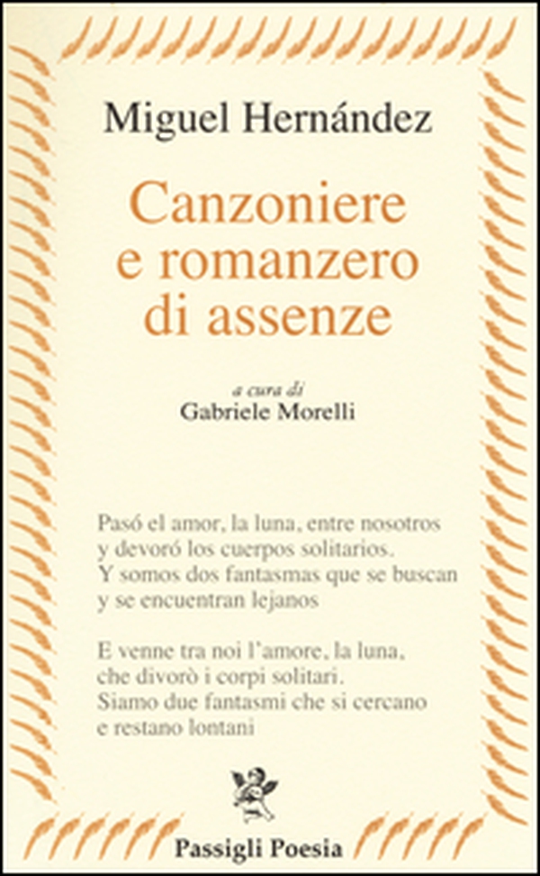 Canzoniere e romanzero di assenze. Testo spagnolo a fronte - Librerie.coop Canzoniere e romanzero di assenze. Testo spagnolo a fronte - Librerie.coop