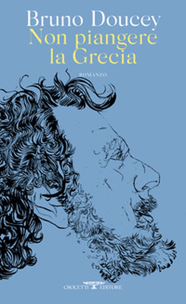 Non piangere la Grecia - Librerie.coop Non piangere la Grecia - Librerie.coop
