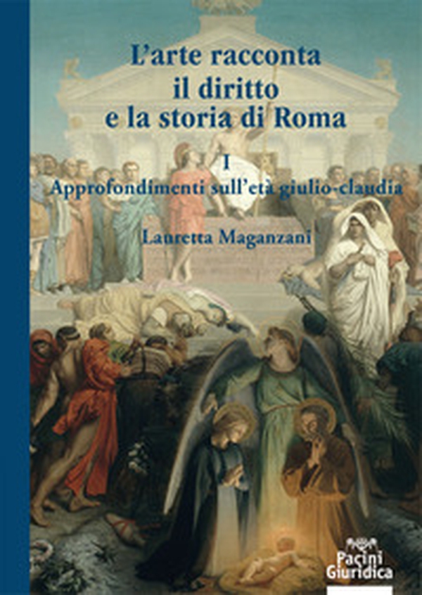 L'arte racconta il diritto e la storia di Roma - Librerie.coop L'arte racconta il diritto e la storia di Roma - Librerie.coop