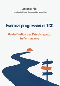 Esercizi progressivi di TCC. Guida pratica per psicoterapeuti in formazione - Librerie.coop Esercizi progressivi di TCC. Guida pratica per psicoterapeuti in formazione - Librerie.coop