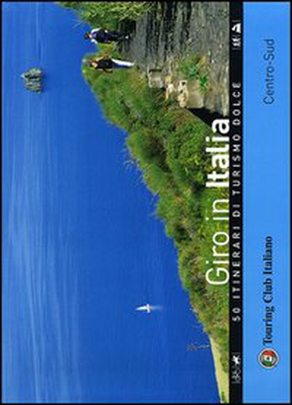 Giro in Italia. 50 itinerari di turismo dolce - Librerie.coop Giro in Italia. 50 itinerari di turismo dolce - Librerie.coop