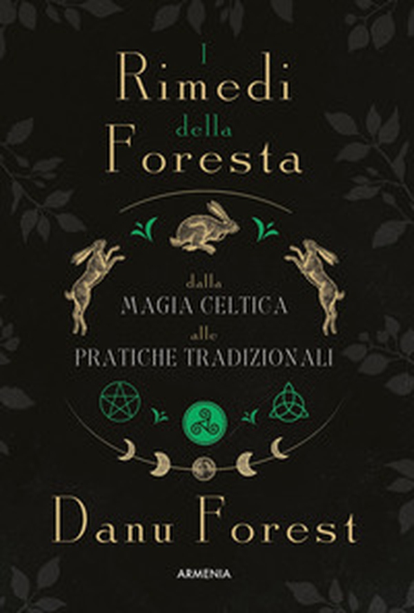 I rimedi della foresta: dalla magia celtica alle pratiche tradizionali - Librerie.coop
