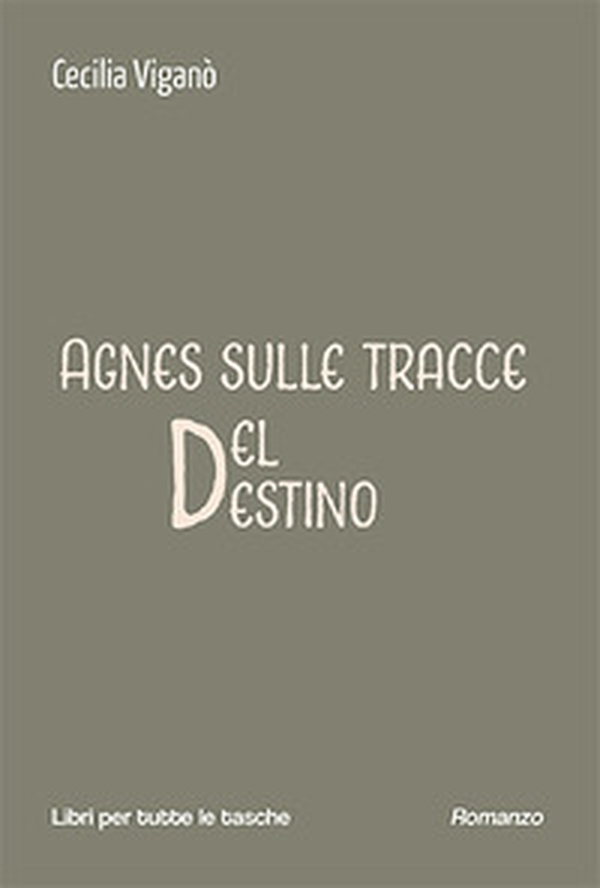 Agnes sulle tracce del destino - Librerie.coop Agnes sulle tracce del destino - Librerie.coop