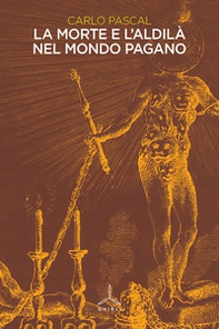 La morte e l'aldilà nel mondo pagano - Librerie.coop