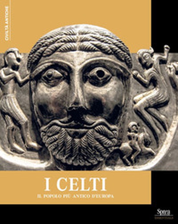 I Celti. Il popolo più antico d'Europa - Librerie.coop I Celti. Il popolo più antico d'Europa - Librerie.coop