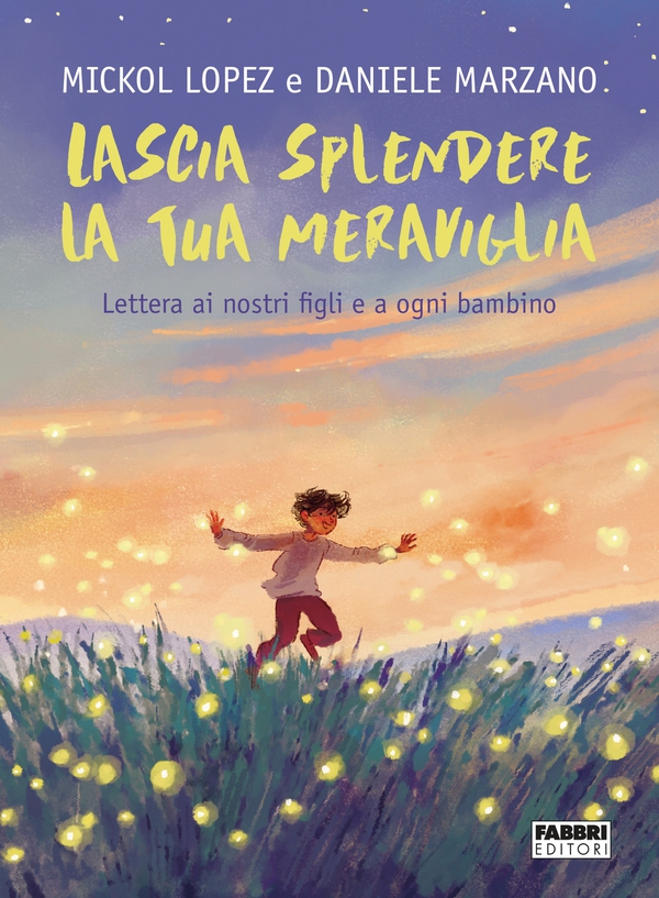 Lascia splendere la tua meraviglia. Lettera ai nostri figli e a ogni bambino - Librerie.coop Lascia splendere la tua meraviglia. Lettera ai nostri figli e a ogni bambino - Librerie.coop