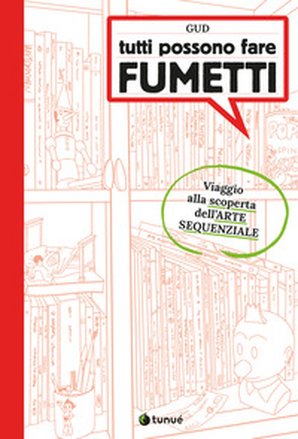 Tutti possono fare fumetti. Viaggio alla scoperta dell'arte sequenziale - Librerie.coop Tutti possono fare fumetti. Viaggio alla scoperta dell'arte sequenziale - Librerie.coop