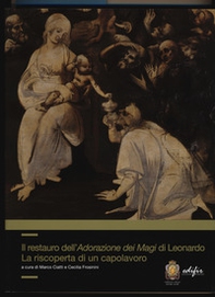 Il restauro dell'adorazione dei Magi di Leonardo. La riscoperta di un capolavoro - Librerie.coop Il restauro dell'adorazione dei Magi di Leonardo. La riscoperta di un capolavoro - Librerie.coop