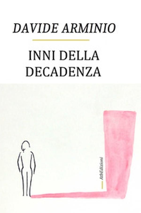 Inni della decadenza - Librerie.coop Inni della decadenza - Librerie.coop