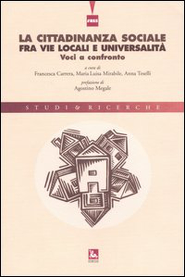 La cittadinanza sociale fra vie locali e universalità. Voci a confronto - Librerie.coop La cittadinanza sociale fra vie locali e universalità. Voci a confronto - Librerie.coop