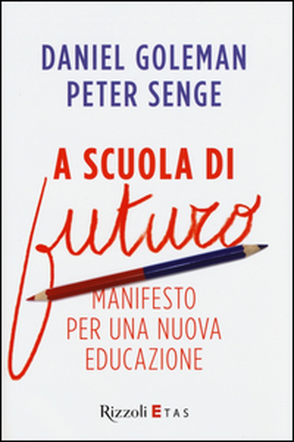 A scuola di futuro. Manifesto per una nuova educazione - Librerie.coop A scuola di futuro. Manifesto per una nuova educazione - Librerie.coop