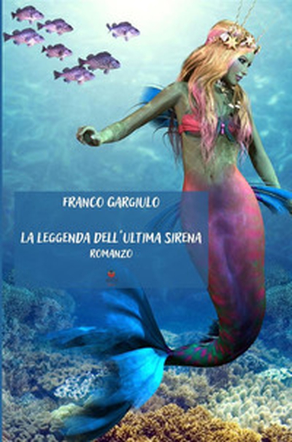 La leggenda dell'ultima sirena - Librerie.coop La leggenda dell'ultima sirena - Librerie.coop