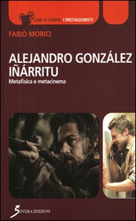 Alejandro Gonzáles Iñárritu. Metafisica e metacinema - Librerie.coop