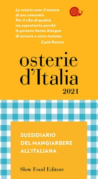Osterie d'Italia 2021. Sussidiario del mangiarbere all'italiana - Librerie.coop