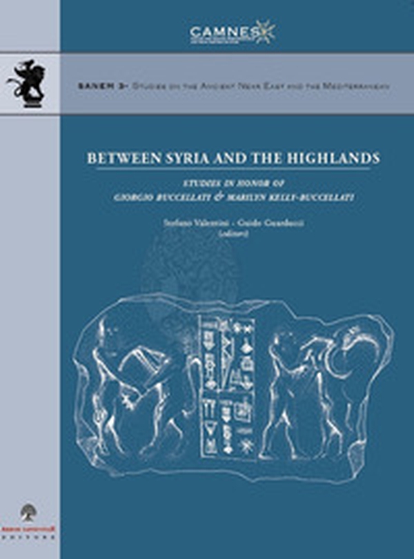 Between Syria and the highlands. Studies in honor of Giorgio Buccellati & Marilyn Kelly-Buccellati - Librerie.coop Between Syria and the highlands. Studies in honor of Giorgio Buccellati & Marilyn Kelly-Buccellati - Librerie.coop