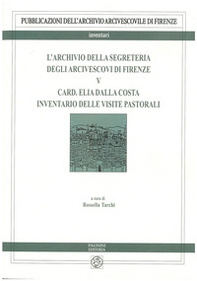 L'archivio della segreteria degli Arcivescovi di Firenze - Vol. 5 - Librerie.coop