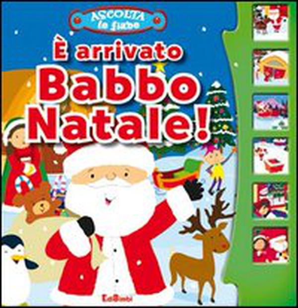 È arrivato Babbo Natale! Ascolta le fiabe - Librerie.coop È arrivato Babbo Natale! Ascolta le fiabe - Librerie.coop