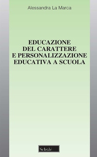 Educazione del carattere e personalizzazione educativa a scuola - Librerie.coop