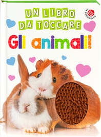 Gli animali. Un libro da toccare - Librerie.coop