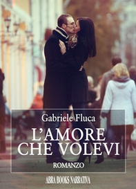 L'amore che volevi - Librerie.coop
