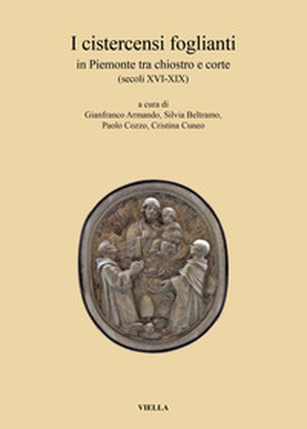 I cistercensi foglianti in Piemonte tra chiostro e corte (secoli XVI-XIX) - Librerie.coop I cistercensi foglianti in Piemonte tra chiostro e corte (secoli XVI-XIX) - Librerie.coop