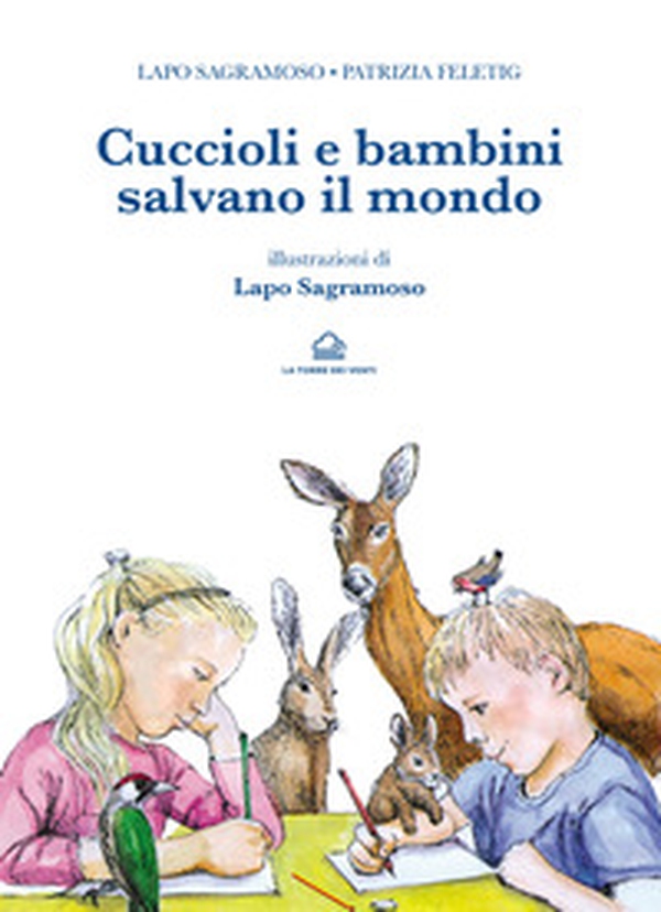 Cuccioli e bambini salvano il mondo - Librerie.coop Cuccioli e bambini salvano il mondo - Librerie.coop