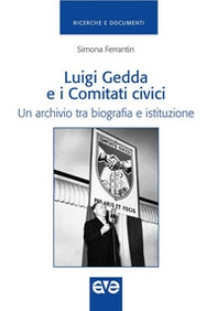 Luigi Gedda e i comitati civici. Un archivio tra biografia e istituzione - Librerie.coop
