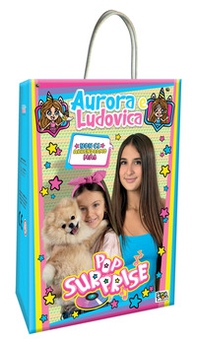 Pop surprise. Aurora e Ludovica - Librerie.coop