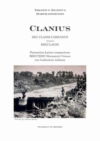 Clanius. Seu Clanis Campanus, vulgo Regi Lagni - Librerie.coop