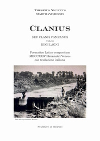 Clanius. Seu Clanis Campanus, vulgo Regi Lagni - Librerie.coop Clanius. Seu Clanis Campanus, vulgo Regi Lagni - Librerie.coop