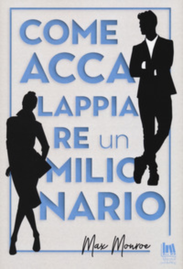Come accalappiare un milionario - Librerie.coop Come accalappiare un milionario - Librerie.coop