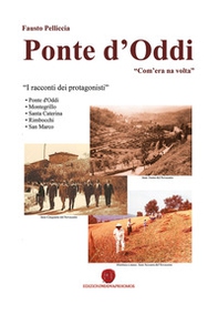 Ponte d'Oddi. «Com'era na volta». I racconti dei protagonisti - Librerie.coop