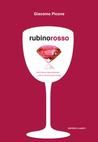 Rubino rosso. L'arte della degustazione... con la tintilia nel cuore - Librerie.coop