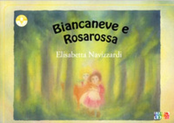 Biancaneve e Rosarossa - Librerie.coop Biancaneve e Rosarossa - Librerie.coop