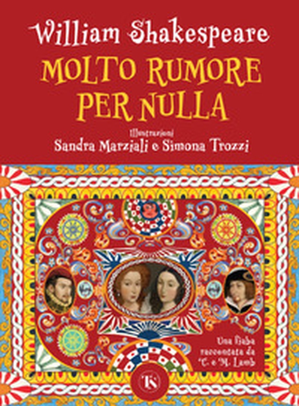 Molto rumore per nulla. Una fiaba raccontata da Charles e Mary Lamb - Librerie.coop Molto rumore per nulla. Una fiaba raccontata da Charles e Mary Lamb - Librerie.coop