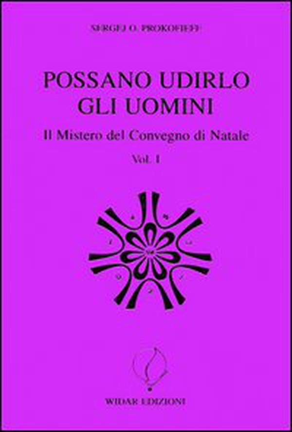 Possano udirlo gli uomini. Il mistero del Convegno di Natale - Vol. 1 - Librerie.coop