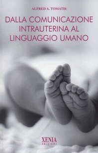 Dalla comunicazione intrauterina al linguaggio umano - Librerie.coop