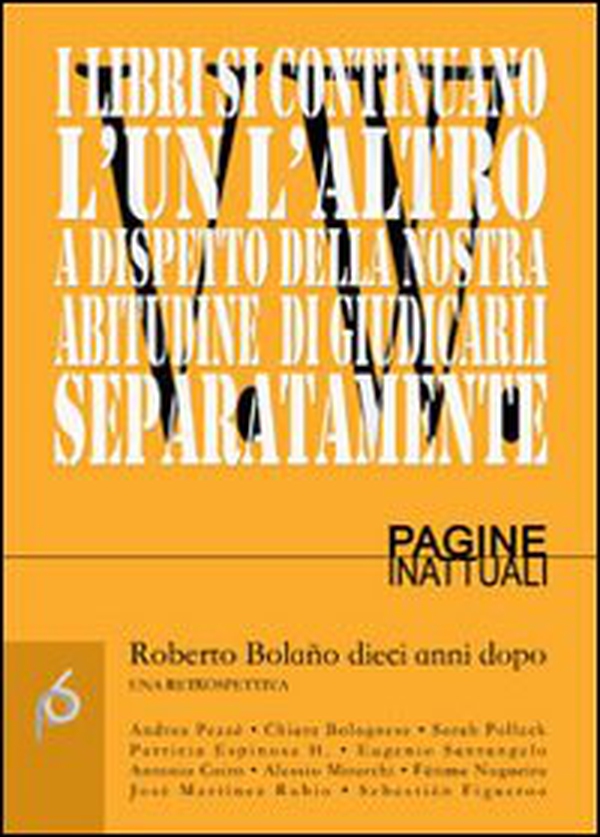 Roberto Bolaño dieci anni dopo. Una retrospettiva - Librerie.coop Roberto Bolaño dieci anni dopo. Una retrospettiva - Librerie.coop