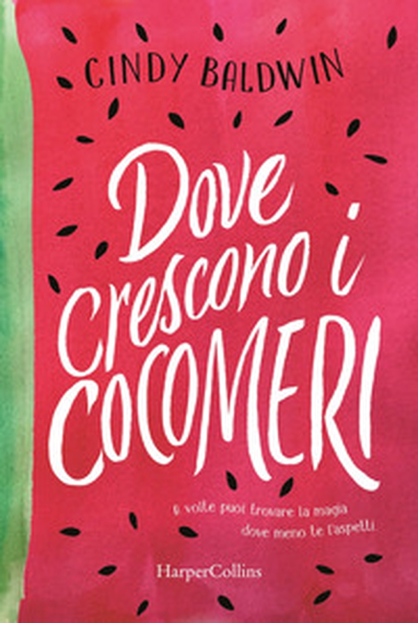 Dove crescono i cocomeri - Librerie.coop Dove crescono i cocomeri - Librerie.coop