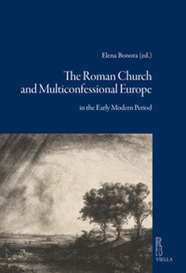 The Roman Church and multiconfessional Europe in the early modern period - Librerie.coop