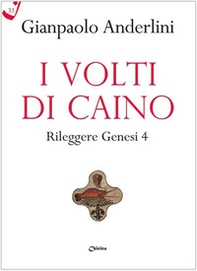 I volti di Caino. Rileggere Genesi 4 - Librerie.coop