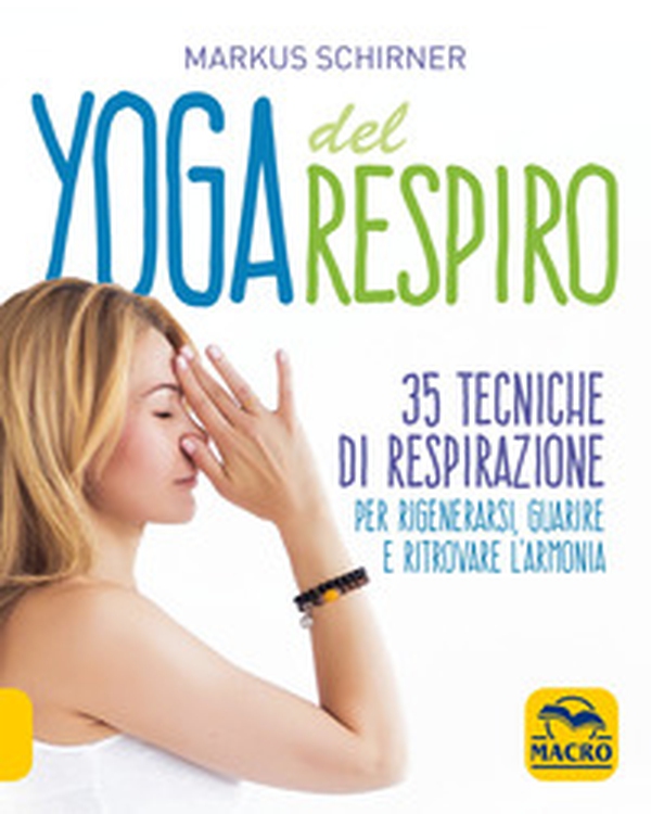 Yoga del respiro. 35 tecniche di respirazione per rigenerarsi, guarire e ritrovare l'armonia - Librerie.coop Yoga del respiro. 35 tecniche di respirazione per rigenerarsi, guarire e ritrovare l'armonia - Librerie.coop