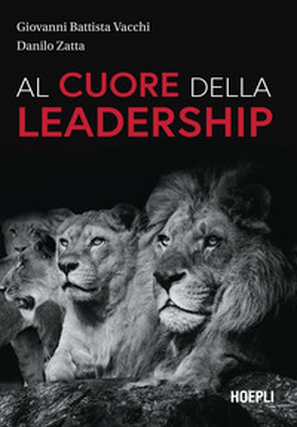 Al cuore della leadership - Librerie.coop Al cuore della leadership - Librerie.coop