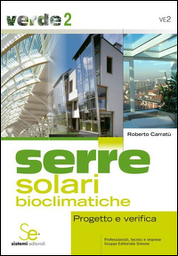 Serre solari bioclimatiche. Progetto e verifica - Librerie.coop Serre solari bioclimatiche. Progetto e verifica - Librerie.coop