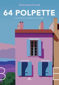 64 polpette. La storia di un padre e di sua figlia - Librerie.coop