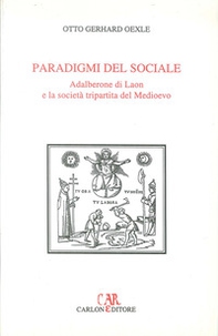 Paradigmi del sociale. Adalberone di Laon e la società tripartita del Medioevo - Librerie.coop