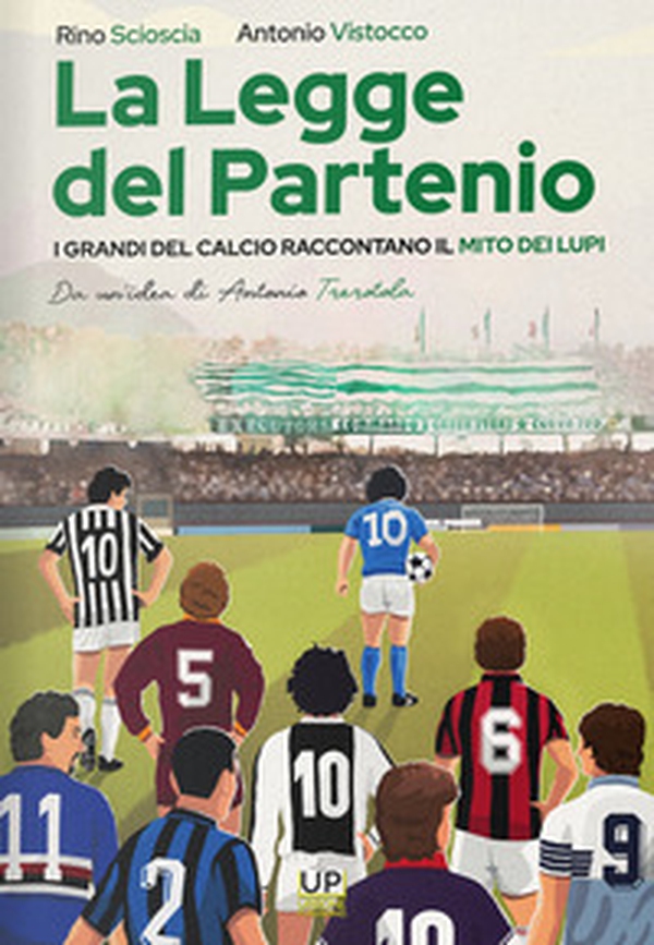 La legge del partenio. I grandi del calcio raccontano il mito dei lupi - Librerie.coop La legge del partenio. I grandi del calcio raccontano il mito dei lupi - Librerie.coop